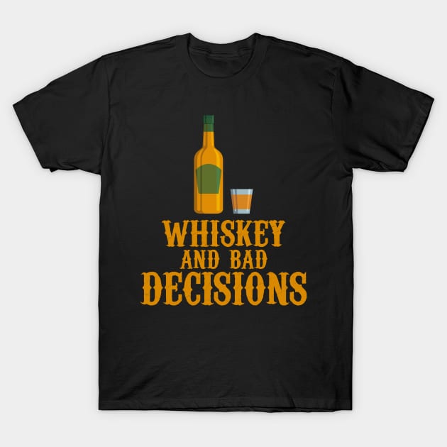 Whiskey and bad decisions T-Shirt by Lin Watchorn 